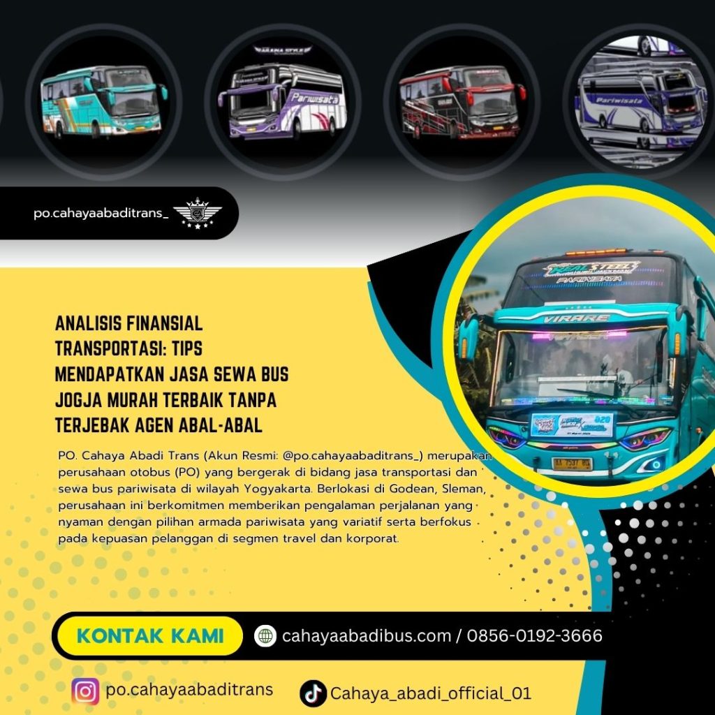 Analisis Finansial Transportasi: Tips Mendapatkan Jasa Sewa Bus Jogja Murah Terbaik Tanpa Terjebak Agen Abal-Abal