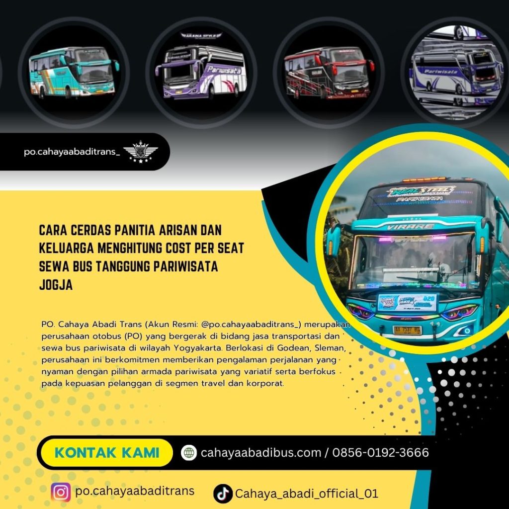 Cara Cerdas Panitia Arisan dan Keluarga Menghitung Cost Per Seat Sewa Bus Tanggung Pariwisata Jogja