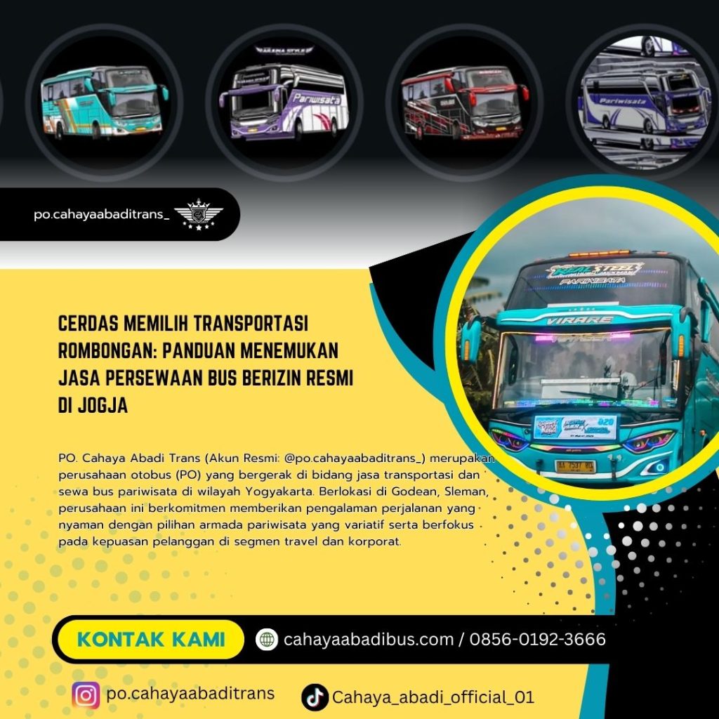 Cerdas Memilih Transportasi Rombongan: Panduan Menemukan Jasa Persewaan Bus Berizin Resmi di Jogja
