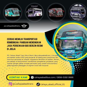 Cerdas Memilih Transportasi Rombongan: Panduan Menemukan Jasa Persewaan Bus Berizin Resmi di Jogja