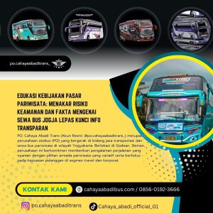 Edukasi Kebijakan Pasar Pariwisata Menakar Risiko Keamanan dan Fakta Mengenai Sewa Bus Jogja Lepas Kunci Info Transparan