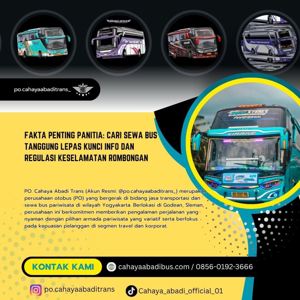 Fakta Penting Panitia: Cari Sewa Bus Tanggung Lepas Kunci Info dan Regulasi Keselamatan Rombongan