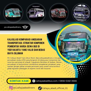 Kalkulasi Komparasi Anggaran Transportasi: Struktur Komponen Pembentuk Harga Sewa Bus di Yogyakarta yang Valid dan Bebas Biaya Siluman