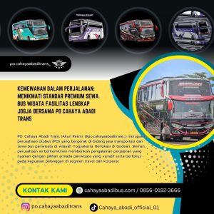 Kemewahan dalam Perjalanan: Menikmati Standar Premium Sewa Bus Wisata Fasilitas Lengkap Jogja bersama PO Cahaya Abadi Trans