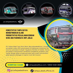Konektivitas Tanpa Batas: Mendefinisikan Ulang Produktivitas Perjalanan dengan Sewa Bus Pariwisata WiFi Jogja