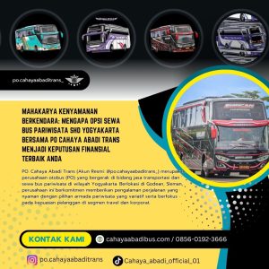 Mahakarya Kenyamanan Berkendara: Mengapa Opsi Sewa Bus Pariwisata SHD Yogyakarta Bersama PO Cahaya Abadi Trans Menjadi Keputusan Finansial Terbaik Anda