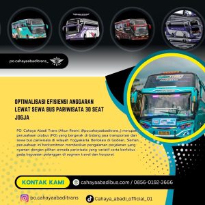 Optimalisasi Efisiensi Anggaran Lewat Sewa Bus Pariwisata 30 Seat Jogja