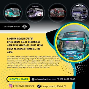 Panduan Memilih Kantor Operasional Valid: Menemukan Agen Bus Pariwisata Jogja Resmi untuk Keamanan Finansial Tur Anda