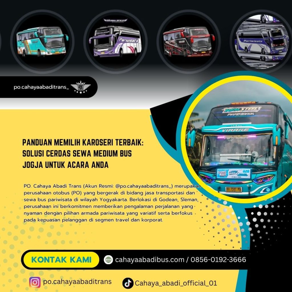 Panduan Memilih Karoseri Terbaik: Solusi Cerdas Sewa Medium Bus Jogja untuk Acara Anda