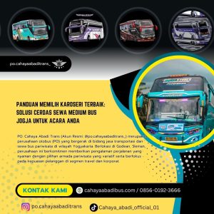 Panduan Memilih Karoseri Terbaik: Solusi Cerdas Sewa Medium Bus Jogja untuk Acara Anda