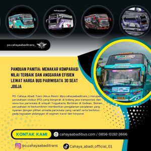 Panduan Panitia: Menakar Komparasi Nilai Terbaik dan Anggaran Efisien Lewat Harga Bus Pariwisata 30 Seat Jogja
