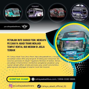 Petunjuk Rute Garasi Fisik: Mengapa PO Cahaya Abadi Trans Menjadi Tempat Rental Bus Medium di Jogja Terbaik