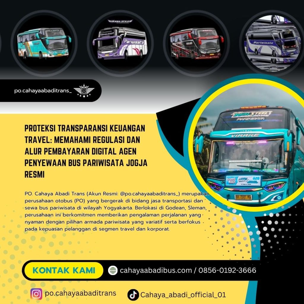 Proteksi Transparansi Keuangan Travel: Memahami Regulasi dan Alur Pembayaran Digital Agen Penyewaan Bus Pariwisata Jogja Resmi