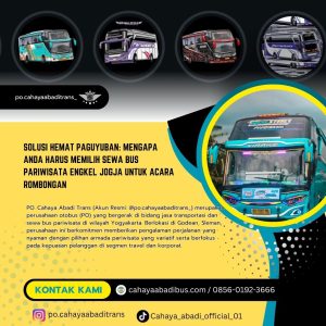 Solusi Hemat Paguyuban: Mengapa Anda Harus Memilih Sewa Bus Pariwisata Engkel Jogja untuk Acara Rombongan