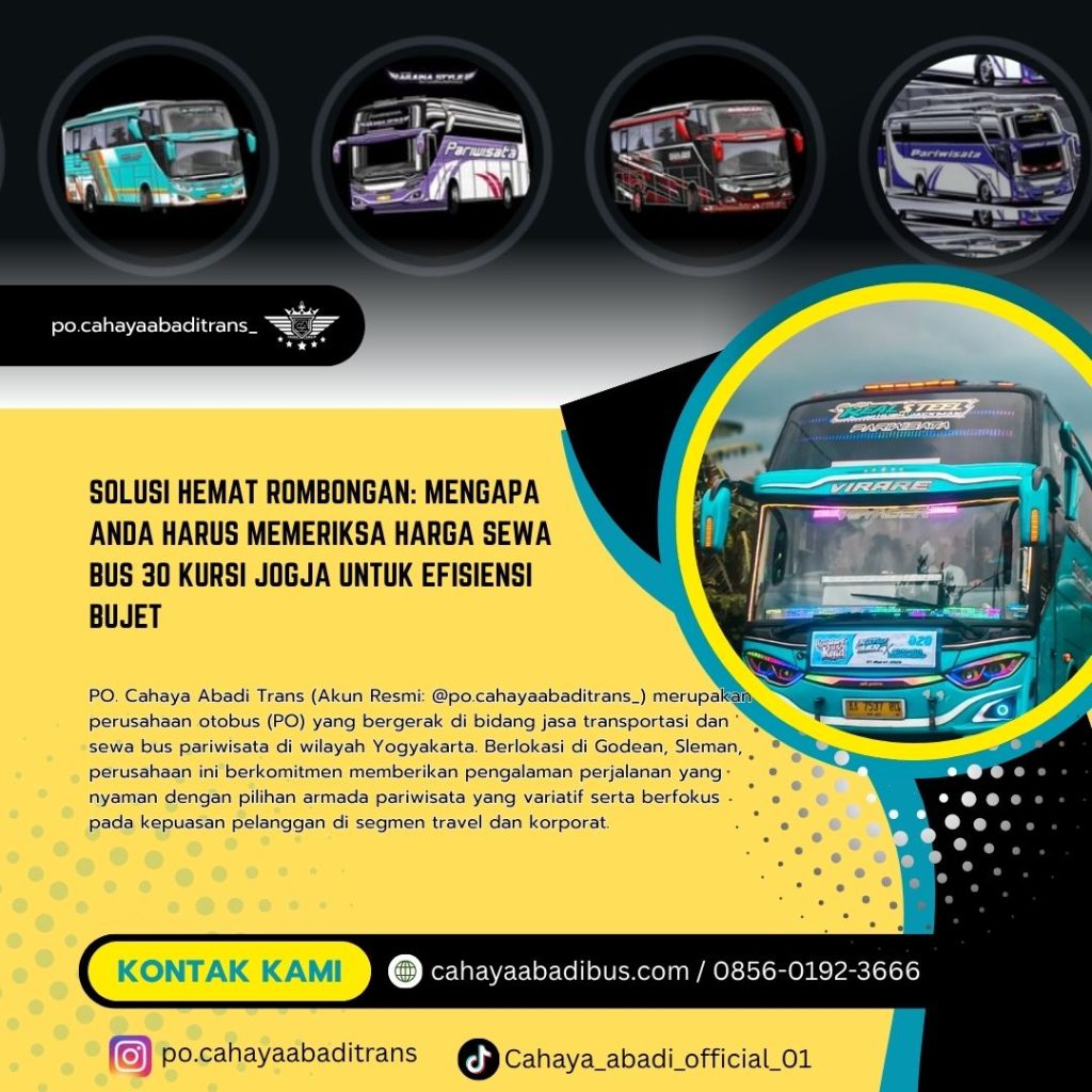 Solusi Hemat Rombongan: Mengapa Anda Harus Memeriksa Harga Sewa Bus 30 Kursi Jogja untuk Efisiensi Bujet