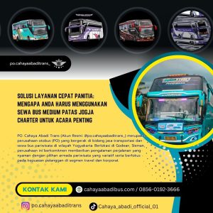 Solusi Layanan Cepat Panitia: Mengapa Anda Harus Menggunakan Sewa Bus Medium Patas Jogja Charter untuk Acara Penting