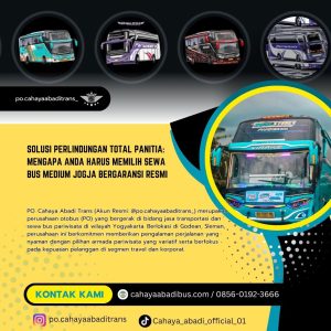 Solusi Perlindungan Total Panitia: Mengapa Anda Harus Memilih Sewa Bus Medium Jogja Bergaransi Resmi
