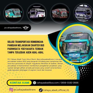 Solusi Transportasi Rombongan: Panduan Melakukan Charter Bus Pariwisata Yogyakarta Terbaik Tanpa Terjebak Agen Abal-Abal
