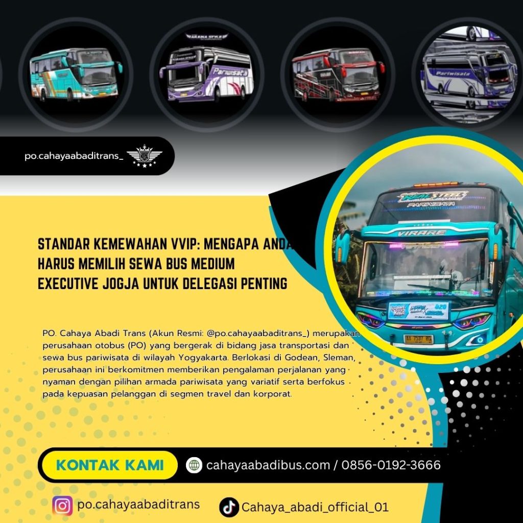 Standar Kemewahan VVIP: Mengapa Anda Harus Memilih Sewa Bus Medium Executive Jogja untuk Delegasi Penting