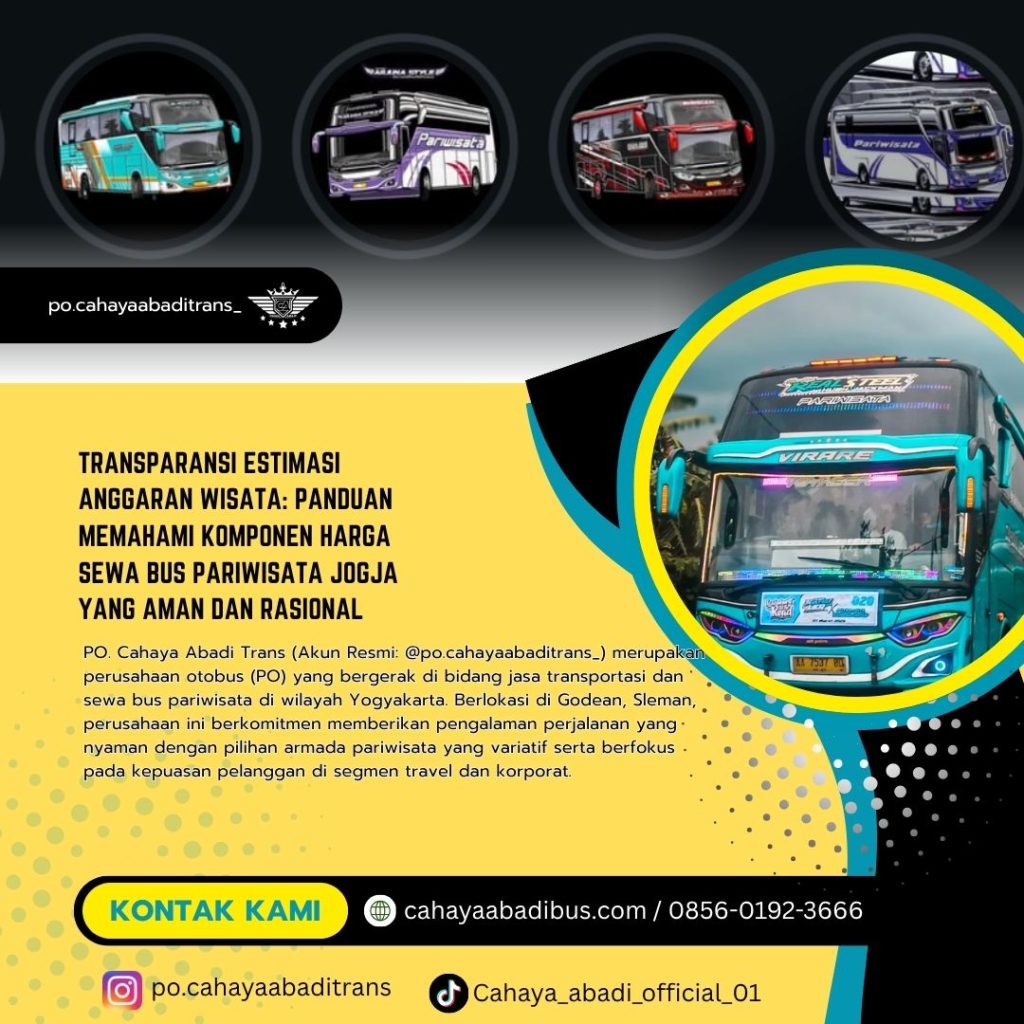 Transparansi Estimasi Anggaran Wisata: Panduan Memahami Komponen Harga Sewa Bus Pariwisata Jogja yang Aman dan Rasional