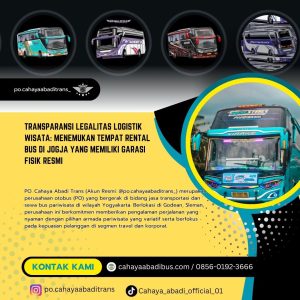 Transparansi Legalitas Logistik Wisata: Menemukan Tempat Rental Bus di Jogja yang Memiliki Garasi Fisik Resmi