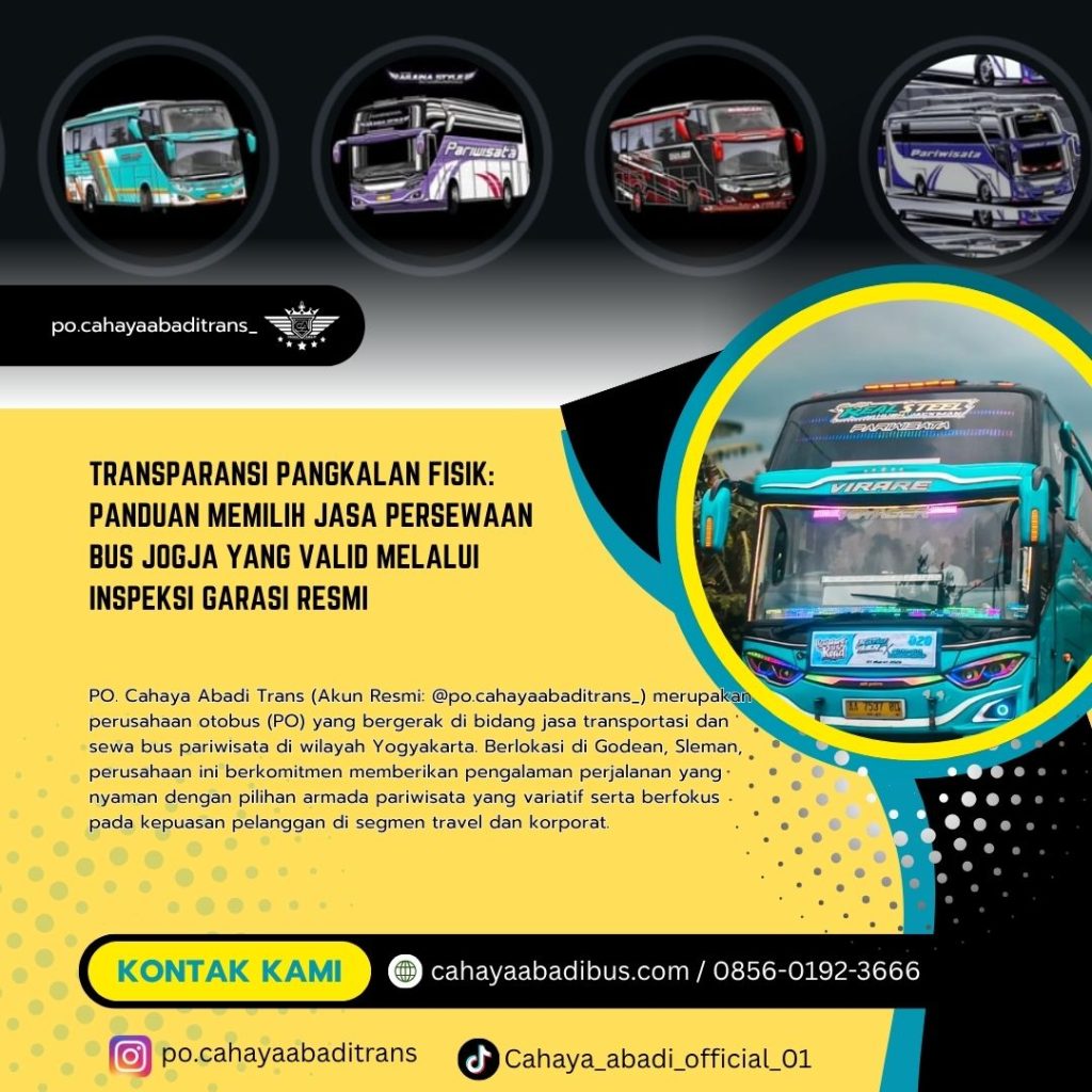 Transparansi Pangkalan Fisik: Panduan Memilih Jasa Persewaan Bus Jogja yang Valid Melalui Inspeksi Garasi Resmi