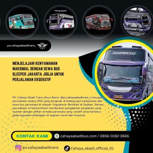 Menjelajahi Kenyamanan Maksimal dengan Sewa Bus Sleeper Jakarta Jogja untuk Perjalanan Eksekutif