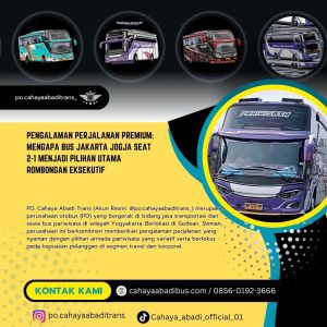 Pengalaman Perjalanan Premium: Mengapa Bus Jakarta Jogja Seat 2-1 Menjadi Pilihan Utama Rombongan Eksekutif