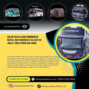 Solusi Perjalanan Rombongan: Rental Bus Pariwisata Cilacap ke Jogja yang Efisien dan Aman
