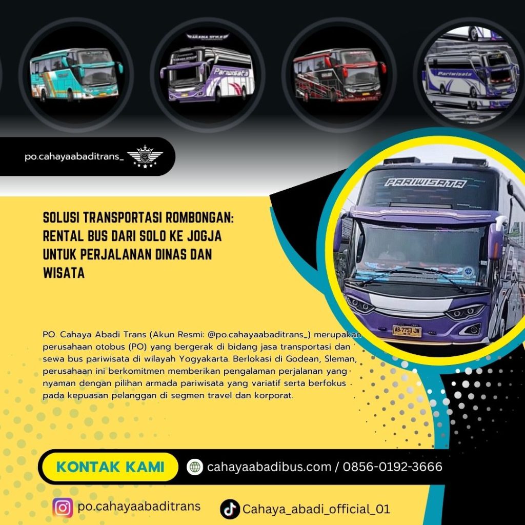 Solusi Transportasi Rombongan: Rental Bus dari Solo ke Jogja untuk Perjalanan Dinas dan Wisata